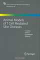 Animal Models of T Cell-Mediated Skin Diseases (Ernst Schering Research Foundation Workshop), 