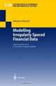 Modelling Irregularly Spaced Financial Data : Theory and Practice of Dynamic Duration Models (Lecture Notes in Economics and Mathematical Systems), Nikolaus Hautsch 