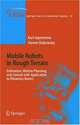 Mobile Robots in Rough Terrain: Estimation, Planning, and Control with Application to Planetary Rovers (Springer Tracts in Advanced Robotics), K. Iagnemma, Steven Dubowsky 