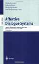 Affective Dialogue Systems : Tutorial and Research Workshop, ADS 2004, Kloster Irsee, Germany, June 14-16, 2004, Proceedings (Lecture Notes in Computer ... / Lecture Notes in Artificial Intelligence), 