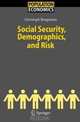 Social Security, Demographics, and Risk (Population Economics), Christoph Borgmann 