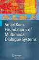 SmartKom: Foundations of Multimodal Dialogue Systems (Cognitive Technologies), 