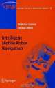Intelligent Mobile Robot Navigation (Springer Tracts in Advanced Robotics), Federico Cuesta 