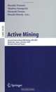 Active Mining : Second International Workshop, AM 2003, Maebashi, Japan, October 28, 2003, Revised Selected Papers (Lecture Notes in Computer Science / Lecture Notes in Artificial Intelligence), 