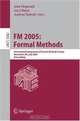 FM 2005: Formal Methods: International Symposium of Formal Methods Europe, Newcastle, UK, July 18-22, 2005, Proceedings (Lecture Notes in Computer Science), 