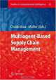Multiagent based Supply Chain Management (Studies in Computational Intelligence), 