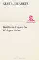 Beruhmte Frauen der Weltgeschichte (German Edition), Gertrude Aretz 
