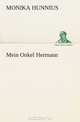 Mein Onkel Hermann (German Edition), Monika Hunnius 