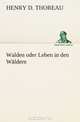 Walden oder Leben in den Waldern (German Edition), Henry D. Thoreau 