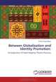 Between Globalization and Identity Promotion:: An Exploration Of Select Nigerian Theatre Practices, Emmy Unuja Idegu 