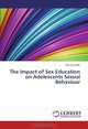The Impact of Sex Education on Adolescents Sexual Behaviour, Sam Akinwale 