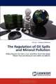 The Regulation of Oil Spills and Mineral Pollution: Policy lessons for the U.S.A. and Peru from the Deep Water Horizon blowout and other accidents, Arturo L. Vasquez Cordano 