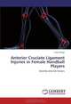 Anterior Cruciate Ligament Injuries in Female Handball Players: Severity and risk factors, Luisa Estriga 