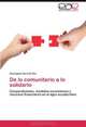 De lo comunitario a lo solidario: Cooperativismo, modelos economicos y recursos financieros en el agro ecuatoriano (Spanish Edition), Giuseppina Sara Da Ros 