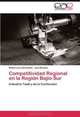 Competitividad Regional en la Region Bajio-Sur: Industria Textil y de la Confeccion (Spanish Edition), Rafael Lara Hernandez, Joel Bonales 