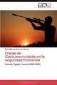 Franja de Gaza,encrucijada en la seguridad fronteriza: Hamas, Egipto e Israel (2006-2009) (Spanish Edition), Nazly Marcela Guerrero Turbay 