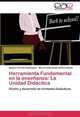 Herramienta Fundamental en la ensenanza: La Unidad Didactica: Diseno y desarrollo de Unidades Didacticas (Spanish Edition), Ignacio Perinan Dominguez, Maria Inmaculada Santos Infante 
