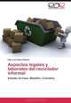 Aspectos legales y laborales del reciclador informal: Estudio de Caso: Medellin, Colombia (Spanish Edition), Dora Luz Yepes Palacio 