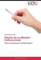 Diseno de un Modelo Instruccional: Hacia una Educacion Transformadora (Spanish Edition), Iraida Gedeon Zerpa 