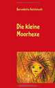 Die kleine Moorhexe (German Edition), Bernadette Reichmuth 