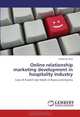 Online relationship marketing development in hospitality industry: Case of 4 and 5-star hotels in Russia and Austria, Ekaterina Geta 