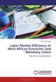 Labor Market Efficiency in West African Economic and Monetary Union: West Africa Labor Market, Julien Bandiaky 