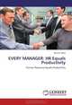 EVERY MANAGER: HR Equals Productivity: Human Resource Equals Productivity, Maicibi Alhas 