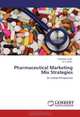 Pharmaceutical Marketing Mix Strategies: An Indian Perspective, Harpreet Singh, G. S. Batra 