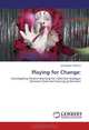 Playing for Change:: Investigating theatre devising for collective dialogue between Deaf and hearing performers, Simangele Mabena 