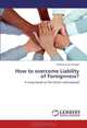 How to overcome Liability of Foreignness?: A study based on the Dutch multinational, Gerbrand van Breugel 