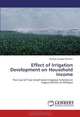 Effect of Irrigation Development on Household Income: The Case of Two Small Scale Irrigation Schemes in Fogera District of Ethiopia, Yibeltal Setargie Berihun 