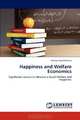 Happiness and Welfare Economics: Significant Lessons to Measure a Social Welfare and Happiness, Ghulam Syed Khanvri 