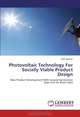 Photovoltaic Technology For Socially Viable Product Design: New Product Development With Second Generation Solar Cell for Rural India, Alok Agashe 