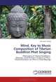 Mind, Key to Music Composition of Tibetan Buddhist Phet Singing: Philosophy of Tibetan Buddhism; Dbyangs; Chod Practice; Analysis of Phet; Theoretical Basis for Phet in Chod Dbyangs, Lee Suan Chong 