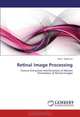 Retinal Image Processing: Feature Extraction and Detection of Motion Parameters of Retinal Images, Mai S. Mabrouk 