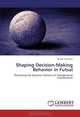 Shaping Decision-Making Behavior in Futsal: Perceiving the Dynamic Patterns of Interpersonal Coordination, Bruno Travassos 