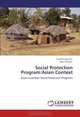 Social Protection Program:Asian Context: Asian Countries Social Protection Programs, Gudelia Saporna, Ryan Claveria 