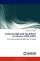External Aid and Tax-Effort In Ghana:1965-2005: Aid Inflows and Revenue Mobilization In Ghana, Mary Akosua Torgbe 