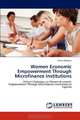 Women Economic Empowerment Through Microfinance Institutions: Ethical Challenges to Women Economic Empowerment Through Microfinance Institutions in Uganda, Scovia Magara 