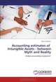 Accounting estimates of Intangible Assets - between Myth and Reality: Global accounting revolution?, Ionica Oncioiu 