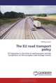 The EU road transport policy: EU legislation in the field of road transport and fair competition on the European road haulage market, Nikolay Kutsev 