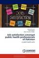 Job satisfaction amongst public health professionals of Pakistan: In public health sector, Ramesh Kumar, Assad Hafeez, Babar Tasneem Shaikh 