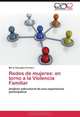 Redes de mujeres: en torno a la Violencia Familiar: Analisis estructural de una experiencia participativa (Spanish Edition), Maria Georgina Granero 