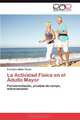 La Actividad Fisica en el Adulto Mayor (Spanish Edition), Francisco Mateo Rozze 