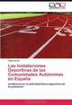 Las Instalaciones Deportivas de las Comunidades Autonomas en Espana: Incidencia en la actividad fisico-deportiva de la poblacion (Spanish Edition), Pablo Burillo 