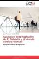 Evolucion de la migracion de El Salvador y el vinculo con las remesas (Spanish Edition), Jose Francisco Guzman Rivera 