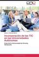 Incorporacion de las TIC en las Universidades Autonomas: Caso de la Universidad de Oriente, Venezuela (Spanish Edition), Andres Y. Martinez Marin 