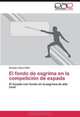 El fondo de esgrima en la competicion de espada: El tocado con fondo en la esgrima de alto nivel (Spanish Edition), Enrique Lopez Adan 