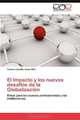 El Impacto y los nuevos desafios de la Globalizacion: Retos para los nuevos profesionistas y las instituciones (Spanish Edition), Yessica Lissette Jaime Nino 