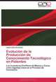 Evolucion de la Produccion de Conocimiento Tecnologico en Patentes: Los Inventores Prolificos de Mexico y Corea como Agentes Clave en el Proceso de Innovacion (Spanish Edition), Isabel Lopez Escobedo 